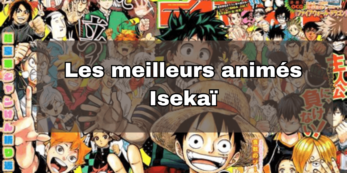 Les meilleurs animés Isekai 1 Anime isekai