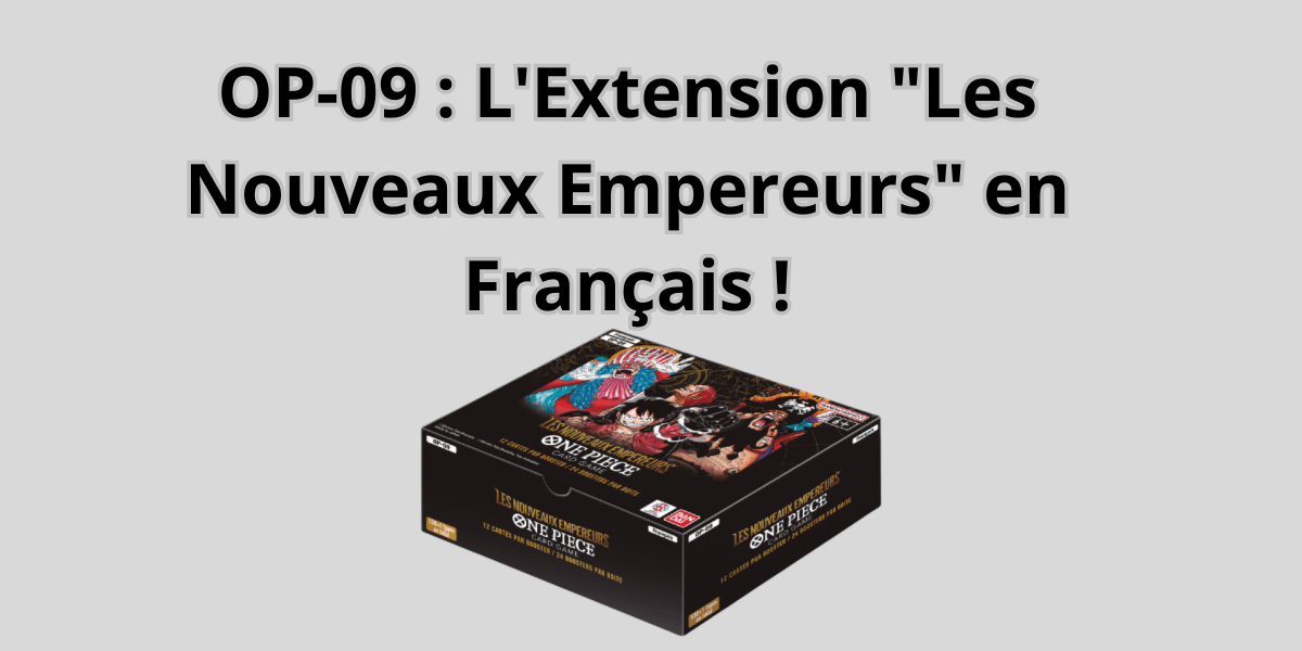 Cartes One Piece OP-09 : L'Extension "Les Nouveaux Empereurs" en Français ! 1 Carte OP 09 VF