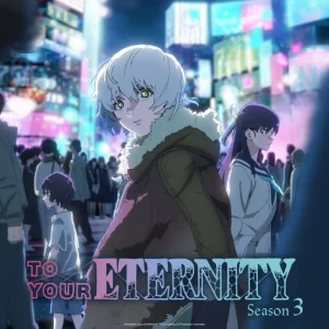 Les sorties animés à l'automne 2025 ! 29 to-your-eternity s3