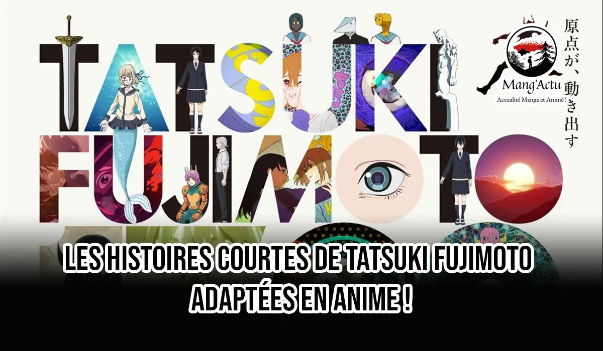 Les histoires courtes de Tatsuki Fujimoto adaptées en anime ! 1 17 26 anime