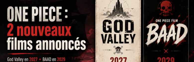 ONE PIECE : deux nouveaux films annoncés dont un sortira en 2027 !